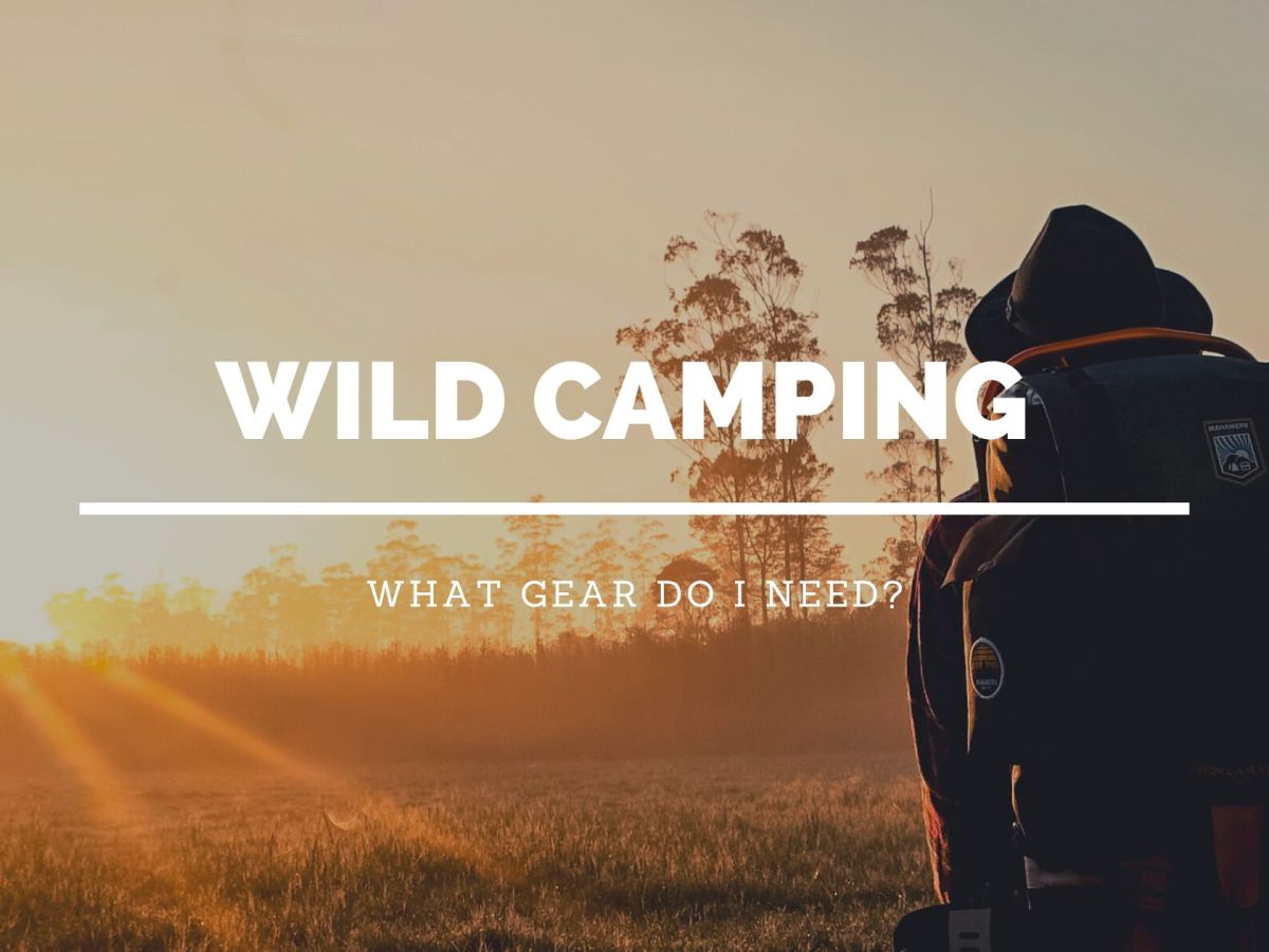 what gear do i need to go wild camping